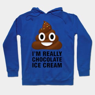 I'm Really Chocolate Ice Cream Hoodie